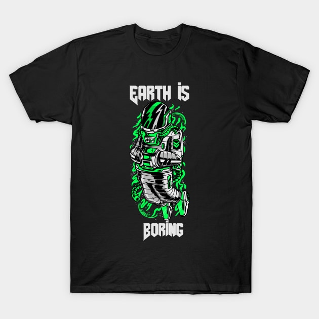 Earth is boring T-Shirt by Wolf Clothing Co